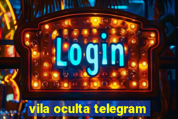 vila oculta telegram